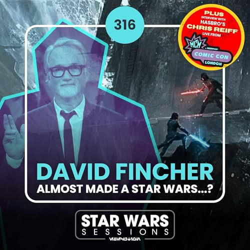 DAVID FINCHER Almost Made a Star Wars? Plus Interview with Hasbro's CHRIS REIFF // #316