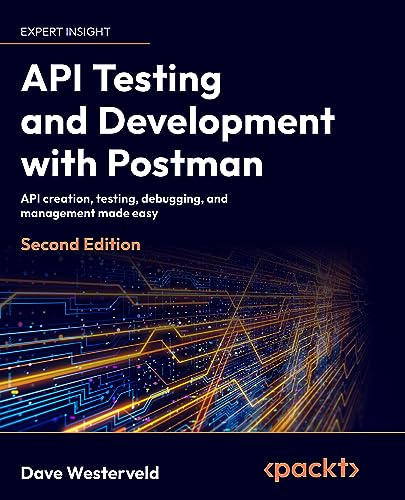 API Testing and Development with Postman: API creation, testing ...