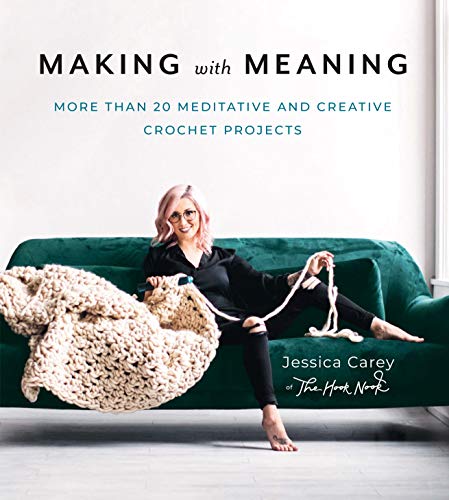 Making with Meaning: More Than 20 Meditative and Creative Crochet Projects book cover