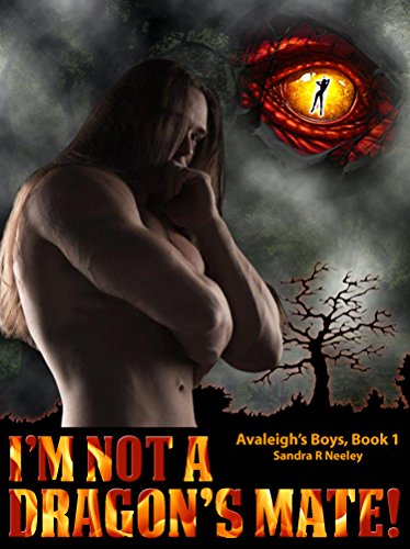 I'm Not A Dragon's Mate! (Avaleigh's Boys Book 1)
