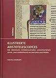 Illustrierte Aristotelescodices (Sensus) (Sensus / Studien zur mittelalterlichen Kunst): Die medialen Konsequenzen universitärer Lehr- und Lernpraxis in Oxford und Paris