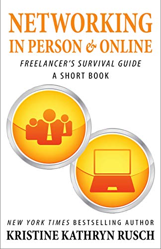 Networking In Person and Online: A Freelancer's Survival Guide Short Book