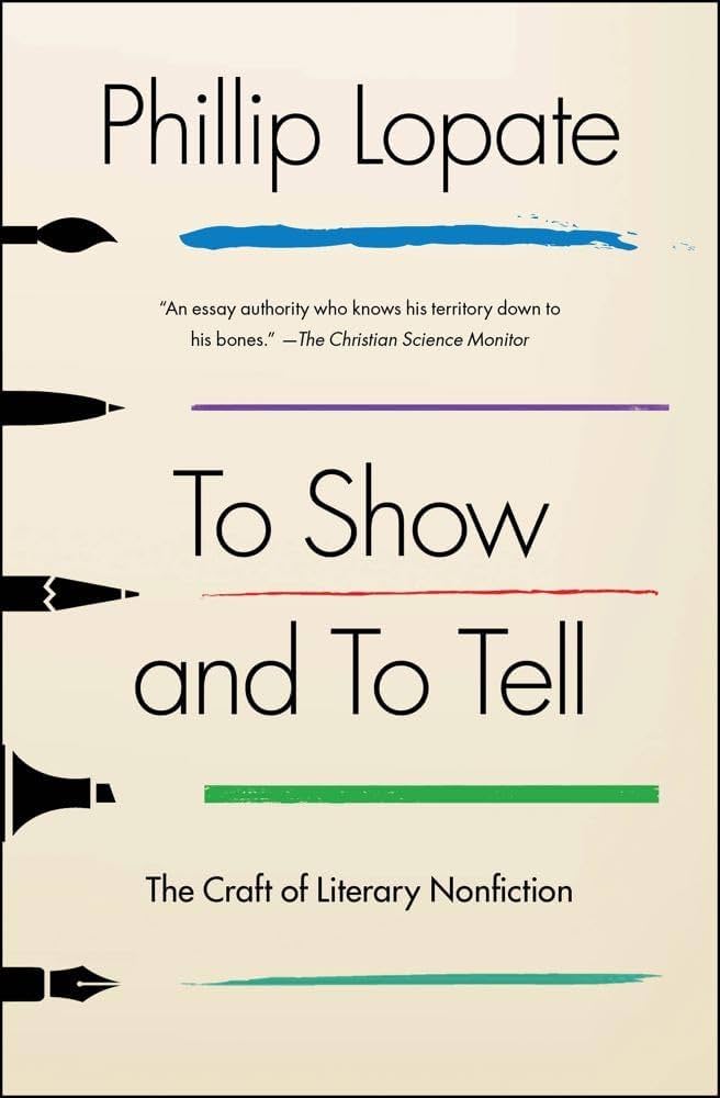 To Show and to Tell: The Craft of Literary Nonfiction (An To Show and to Tell: The Craft of Literary Nonfiction (An