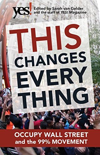 This Changes Everything: Occupy Wall Street and the 99% Movement Paperback – Illustrated, December 5, 2011