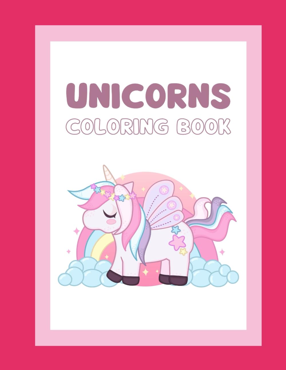Unicorns and Princesses Coloring Book for Girls Magical Fantasy Coloring Pages for Kids Ages 4–8: Unicorns and Princesses Coloring Book for Girls Magical Fantasy Coloring Pages for Kids Ages 4–8