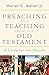 Preaching and Teaching from the Old Testament