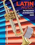 Latin Music: The Evolution of an International Sound (Music Library)