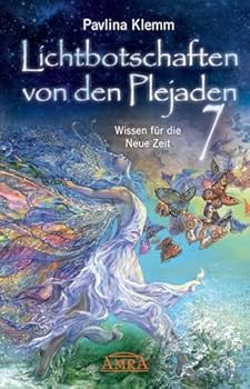 Hardcover Lichtbotschaften von den Plejaden Band 7: Wissen für die Neue Zeit [German] Book