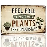 Vintage Gardening Tin Sign 'FEEL FREE TO TALK TO THESE PLANTS THEY UNDERSTAND' - Outdoor Garden Decor for Yard, Greenhouse, Patio, Indoor Home Wall Art for Living Room, Bedroom, Kitchen