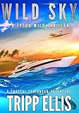 Wild Sky: A Coastal Caribbean Adventure (Tyson Wild Thriller Book 39)