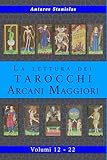 arcani maggiori carte  La lettura dei Tarocchi Arcani Maggiori. Raccolta dei volumi 12 - 22