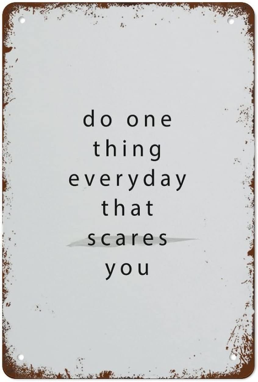 Kwqdozf As Pic Meaningful Quote Do One Thing Everyday That Scares You Art Sign Vintage Tin