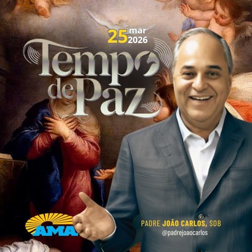 25/03/26 - Programa Padre Jo&atilde;o Carlos | Tempo de Paz