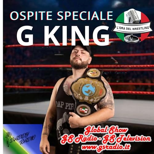 L'ora del wrestling presenta: Ospite speciale G King. St.7 Ep.2