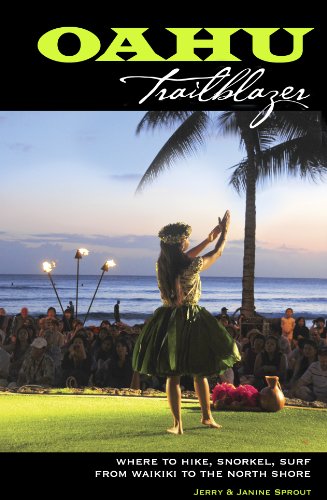 Oahu Traiiblazer: Where to Hike, Snorkel, Surf from Waikiki to the North Shore (Trailblazer Travel Books)