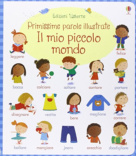 Il mio piccolo mondo. Primissime parole illustrate 1474909817 Book Cover