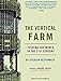 The Vertical Farm: Feeding the World in the 21st Century