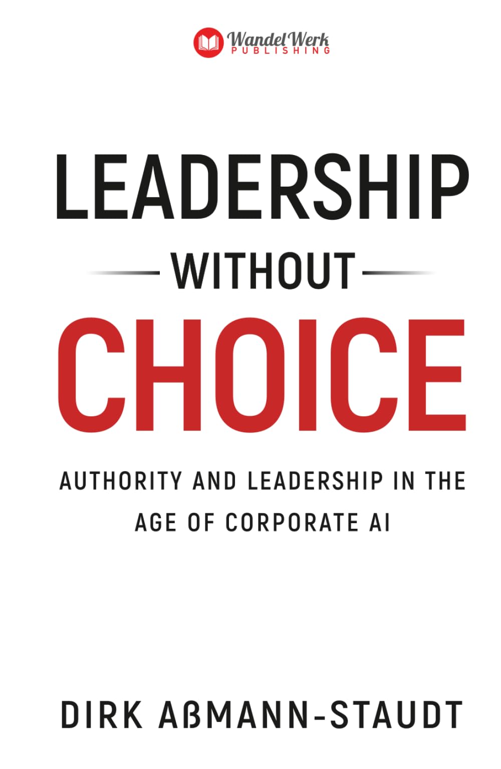 Leadership Without Choice: Authority and leadership in the age of corporate AI