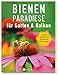 Produktbild Bienenparadiese für Garten & Balkon: Bienen schützen mit Nisthilfen & Blütenvielfalt