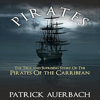 Pirates: The True and Surprising Story of the Pirates of the Caribbean Audiolibro Por Patrick Auerbach arte de portada