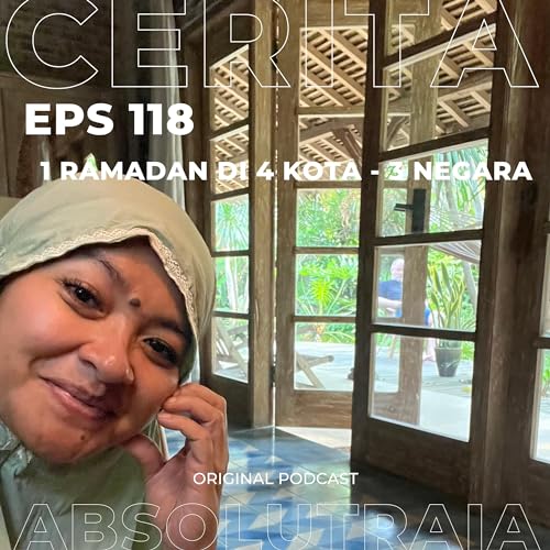 EPS 118: “1 Ramadan di 4 kota 3 negara”