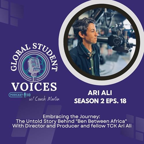 S2 E18: Embracing the Journey: The Untold Story Behind "Ben Between Africa" with Ari Ali