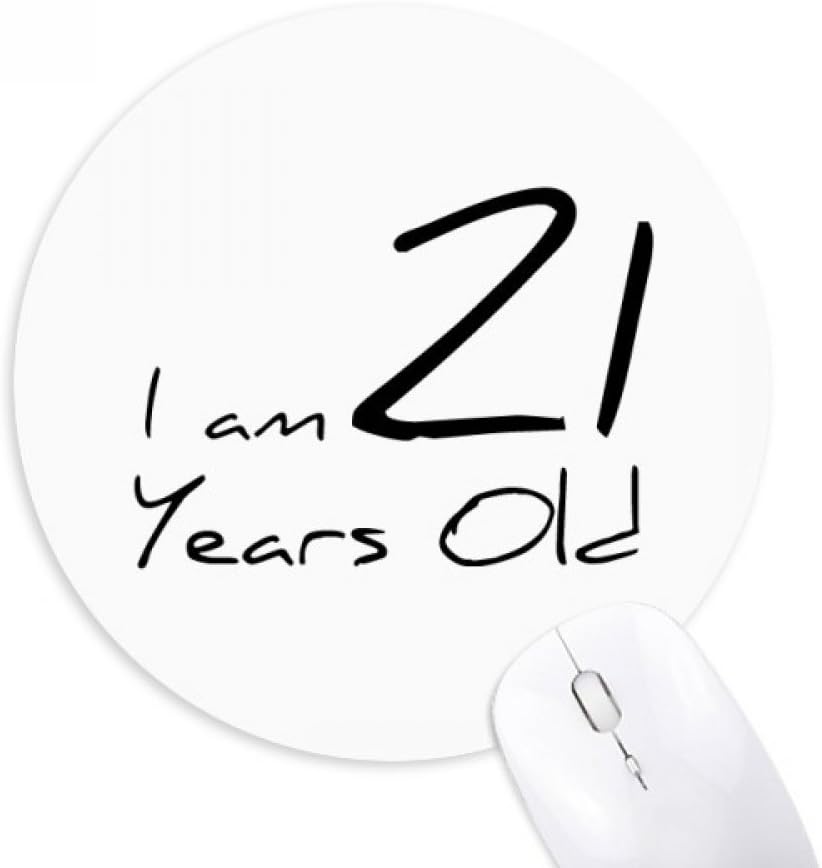 DIYthinker I am 21 Years Old Age Young Round Non-Slip Rubber Mousepad Game Office Mouse Pad Gift