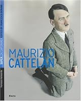 Maurizio Cattelan (Supercontemporanea) 8837043597 Book Cover