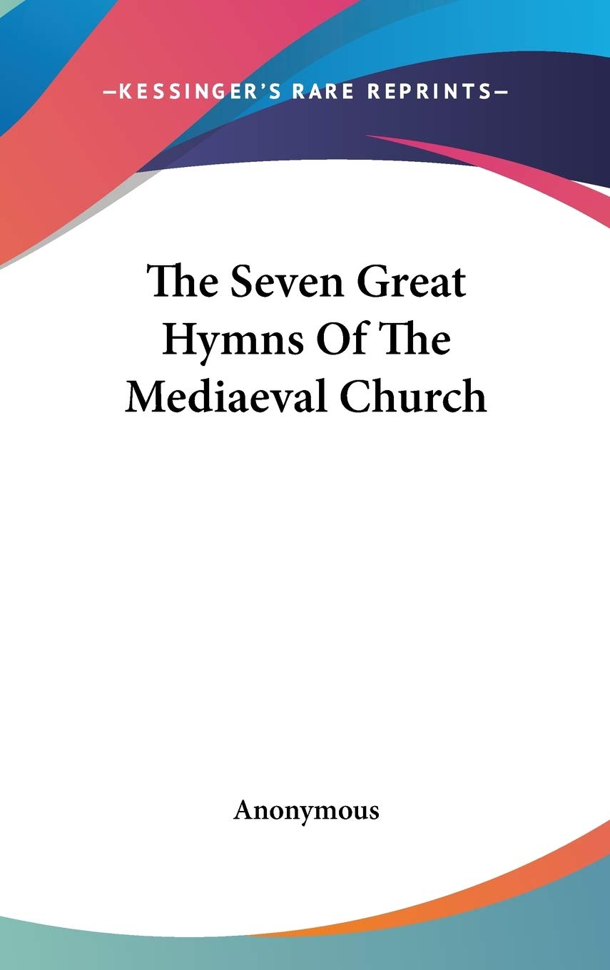 The Seven Great Hymns of the Mediaeval Church Comprendre la Liturgie Ancien