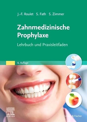 Zahnmedizinische Prophylaxe: Lehrbuch und Praxisleitfaden
