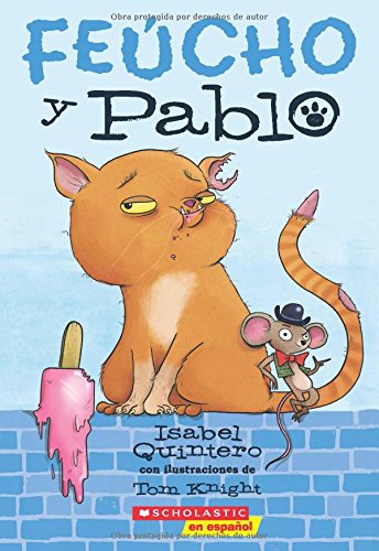 Feúcho y Pablo (Ugly Cat & Pablo) (1) (Feucho y Pablo) (Spanish Edition)