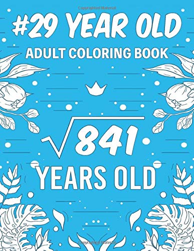 Télécharger 29 Year Old Coloring Book: A Snarky, Humorous & Relatable Adult Coloring Book For 29th Birthday Livre PDF Gratuit