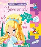 cenerentola. puzzle delle fiabe. ediz. a colori