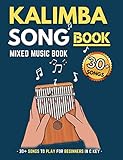  Kalimba Songbook: 30+ Mixed Songs for Kalimba in C (10 and 17 key) for Teens and Adults (English Edition)