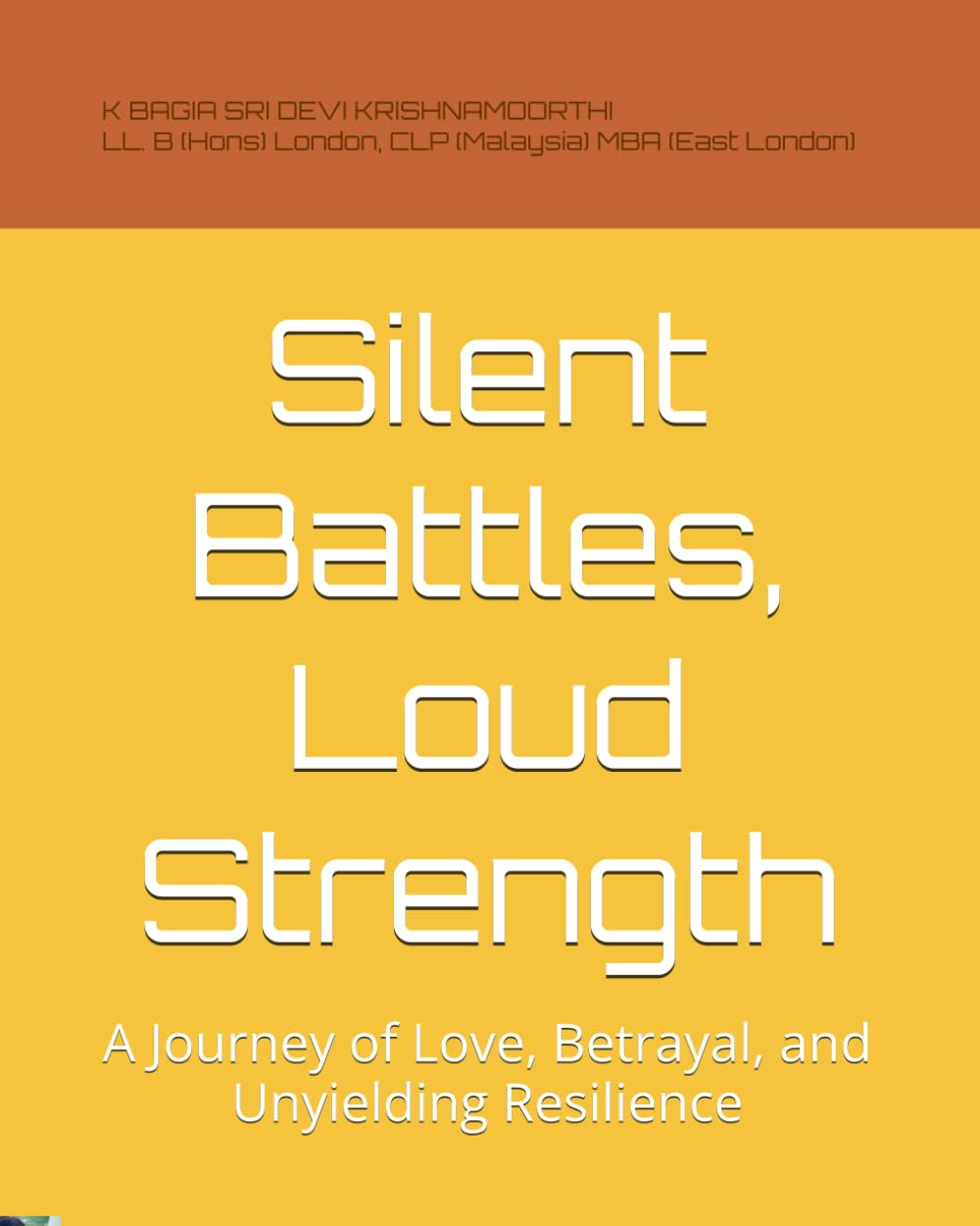 Silent Battles, Loud Strength: A Journey of Love, Betrayal, and Unyielding Resilience