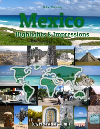 Mexico Highlights & Impressions: Busy Photo World: Volume 1 image 2