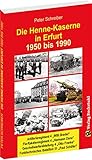  Die HENNE-KASERNE in Erfurt 1950-1990 der NVA: Artillerieregiment 4 \