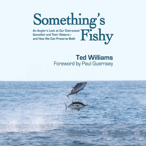 Amazon Com Something S Fishy An Angler S Look At Our Distressed Gamefish And Their Waters And How We Can Preserve Both Audible Audio Edition Ted Williams Dennis Holland Audible Studios Audible Audiobooks