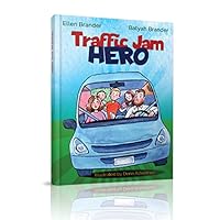 Traffic Jam Hero [Hardcover] Batyah Brander and Ellen Brander [Hardcover] Batyah Brander and Ellen Brander [Hardcover] Batyah Brander and Ellen ... ... [Hardcover] Batyah Brander and Ellen Brander 1614655766 Book Cover