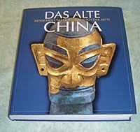 Das Alte China: Menschen und Goetter im Reich der Mitte 5000 vor Chr. - 220 nach Chr. / Katalog zur Ausstellung 1995 in der Villa Huegel, Essen 3777466409 Book Cover