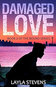 Damaged Love - Book #2 of the Bound Series