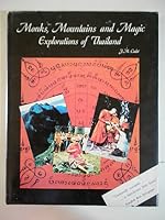 Monks, mountains, and magic: Explorations of Thailand 9747315343 Book Cover