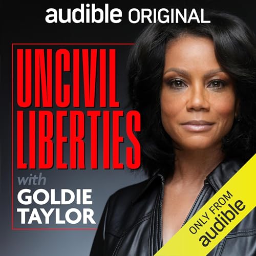 Uncivil Liberties with Goldie Taylor by Goldie Taylor episode artwork