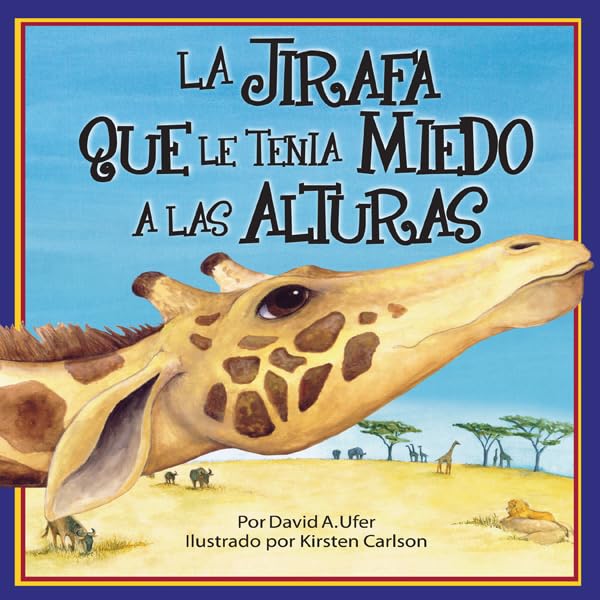 Cover art for La Jirafa que le Tenia Miedo a las Alturas [The Giraffe Who Was Scared of Heights]