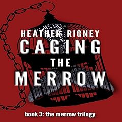 Caging the Merrow Audiobook By Heather Rigney cover art
