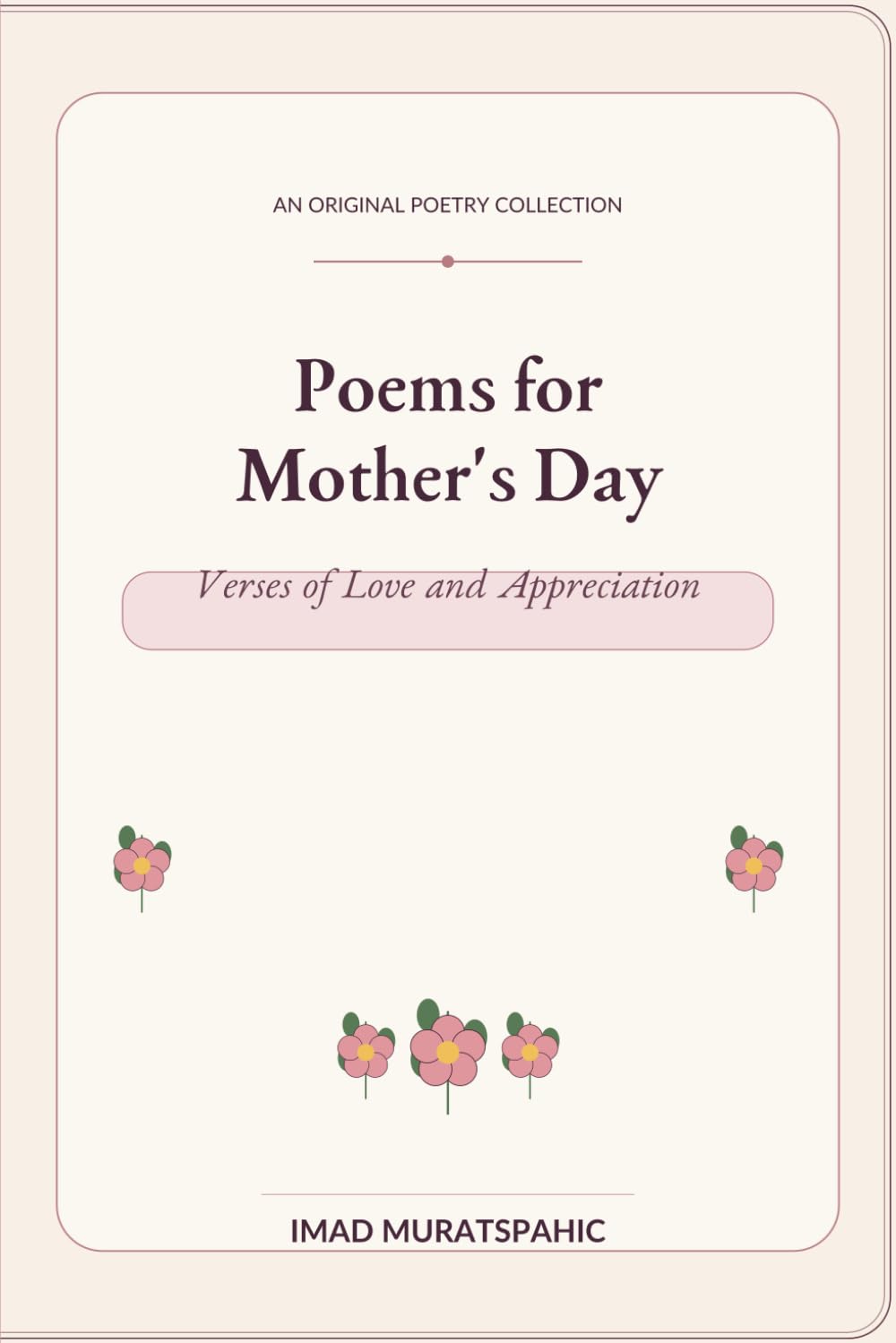Poems for Mother’s Day: Verses of Love and Appreciation