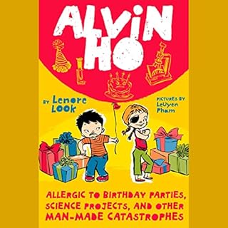 Alvin Ho: Allergic to Birthday Parties, Science Projects, and Other Man-made Catastrophes Audiolibro Por Lenore Look arte de 