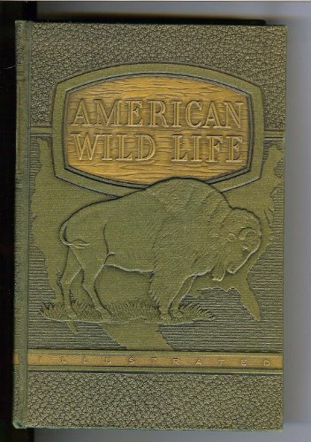 American Wild Life Illustrated B0013TQSOO Book Cover