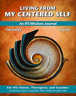 Book cover Living From My Centered Self: An IFS Wisdom Journal