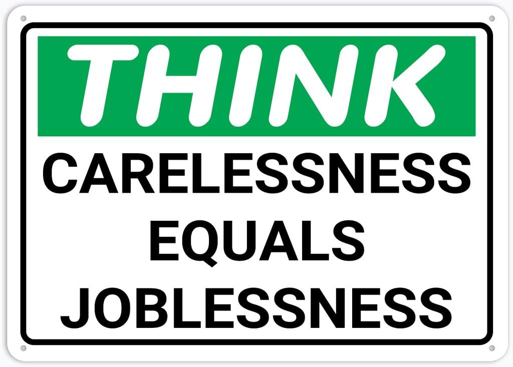 8"x12" Tin Metal Sign - Think Carelessness Equals Joblessness - Decorative Plate For Shop, Yard, Garage, Outdoor Wall